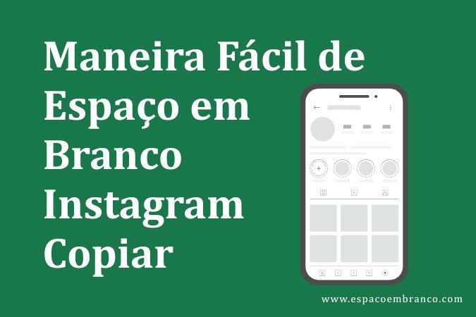 Maneira Fácil de Espaço em Branco Instagram Copiar